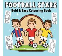 Football Stars Bold & Easy Colouring Book: Simple Minimalist Players to colour for relaxation with blank kits to design for kids and adults