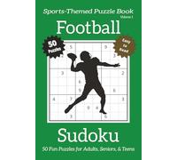 Football Sudoku - Volume 1: Sudoku Puzzles Inspired by America’s Favorite Game with 25 Fun Football Facts | 50 Easy-to-Read Puzzles | 6×9 Inches | ... (Sports-Themed Sudoku Puzzle Book Series)