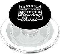 Football The Opening Act For The Matching Band Funny Gift PopSockets PopGrip para MagSafe