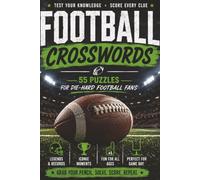 Football-Themed Crossword Puzzle Book: 55 Football-Themed Crossword Puzzles with 55 Fascinating Football Facts | Fun Brain Games for NFL Fans, Players, Coaches, Sports Lovers, Teens, Adults & Seniors