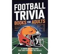Football Trivia Books for Adults: A Smart Challenge for Fans Who Know the Game