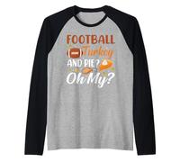 Football Turkey and Pie Oh My Funny Thanksgiving Thankful Camiseta Manga Raglan