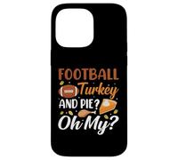 Football Turkey and Pie Oh My Funny Thanksgiving Thankful Carcasa para iPhone 14 Pro MAX