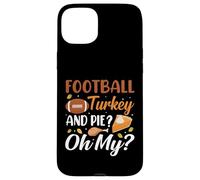 Football Turkey and Pie Oh My Funny Thanksgiving Thankful Carcasa para iPhone 15 Plus