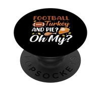 Football Turkey and Pie Oh My Funny Thanksgiving Thankful PopSockets PopGrip Adhesivo