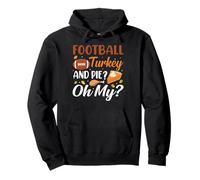 Football Turkey and Pie Oh My Funny Thanksgiving Thankful Sudadera con Capucha