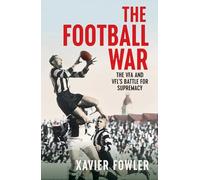 Football War: The VFA and VFL's Battle for Supremacy 1930-1949