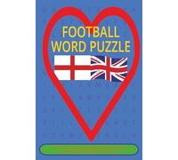 Football Word Puzzle Book: Word Searches with Easy to Read Print about England, Football, Teams, Stadiums and More |6x9 inches, 110 pages| 55 Puzzles...Gift, Fun, Football,soccer