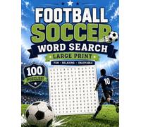 Football Word Search : 100 Large Print Word Search Puzzles for Football Soccer Players and Fans: Positions, Plays, Gameday, and Everything We Love ... Lovers (Large Print Puzzle Books for Adults)