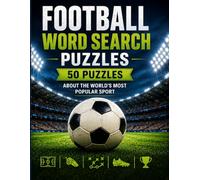 Football Word Search for Adults: 50 Large Print Puzzles About Football Skills, Tactics, Positions, Training, Teamwork, Culture and the Beautiful Game