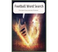 Football Word Search:Fun And Challenging Puzzles: Challenge Your Knowledge of Football with Every Puzzle|Sharpen Your Mind with Football-Themed Word Challenges