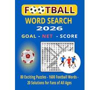 FOOTBALL WORD SEARCH: Goal • Net • Score - 80 Exciting Puzzles for True Football Fans And Total 103 Pages Size 8.5 x 11 inches (BOYS WORD SEARCH PUZZLE BOOK)