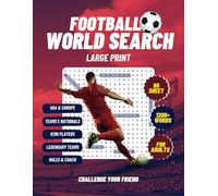 Football Word Search Large Print: A Soccer-Themed Word Find Puzzle for Adults, Teens, and Seniors for Relaxation, Stress Relief, and Brain Exercise with solution