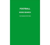 Football Word Search Puzzle Book: 100 Football-Themed Puzzles for Fans, Teens & Adults
