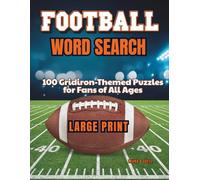 Football Word Search Puzzle Book 100 Gridiron-Themed Puzzles for Fans of All Ages: The Perfect Game Day Gift for Sports Lovers and Puzzle Fans