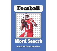 FOOTBALL WORD SEARCH PUZZLE BOOK: NFL FOOTBALL THEMED WORD SEARCHES FOR KIDS, ADULTS, SENIORS 2025 EDITION | 80 PAGES | 6X9 INCHES | 40 PUZZLES | GIFT, EDUCATION, BRAIN EXERCISE