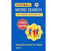 FOOTBALL WORD SEARCH: Relaxing Brain Games for Adults and Seniors | Fun, Focus & Memory Booster for Football Lovers (HOW TO BUILD YOUR BODY)