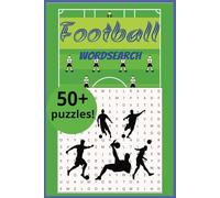 Football Word Search: Soccer Themed Word Find: Activity Book For Adults, Teens, Kids, Gifts For Footy Fans. 50+ challenges and solutions.