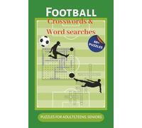 Football: Word Searches, Crosswords with Large Print for Adults, seniors, Teens, 50+ Puzzles, 6x9 inches, 120 pages Gift for Vacation with Solutions