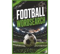 Football Wordsearch: Football Crossword Puzzlebook: For Teens, Adults and Seniors | Challenge Your Brain with Football themed Puzzles
