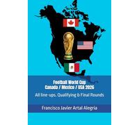 Football World Cup Canada / Mexico / U.S.A. 2026 All line-ups: Qualifying & Final Rounds (International nations line-ups)