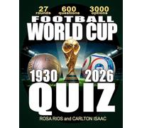 FOOTBALL WORLD CUP QUIZ: 1930 to 2026 (27 Rounds, 600 questions with 3000 possible answers)