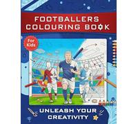 Footballers Colouring Book for Kids: 90+ Football Stars Colouring Pages for Young Football Fans - Hours of Fun and Screen-Free Activity for Children