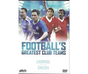 Football's Greatest Club teams - Liverpool; Chelsea