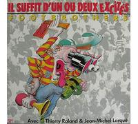 Footbrothers - Il suffit d'un ou deux excités (vocal & instrumental) - Avec Thierry Roland & Jean-Michel Larqué [vinyl single 7"]