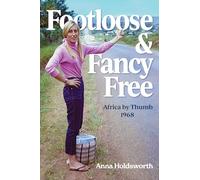 Footloose & Fancy Free: Africa by Thumb 1968