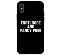 Footloose & Fancy Free - Divertido dicho sarcástico y genial novedad Carcasa para iPhone X/XS