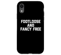 Footloose & Fancy Free - Divertido dicho sarcástico y genial novedad Carcasa para iPhone XR