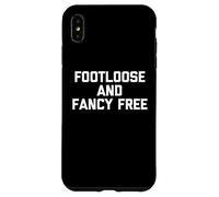 Footloose & Fancy Free - Divertido dicho sarcástico y genial novedad Carcasa para iPhone XS Max
