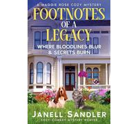 Footnotes of a Legacy: Where Bloodlines Blur and Secrets Burn (A Maggie Rose Cozy Mystery)
