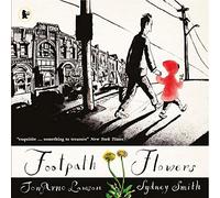 Footpath Flowers: A wordless picture book ode to kindness, generosity and sharing, illustrated by the winner of the Hans Christian Andersen Award for ... two-time winner of the Kate Greenaway Medal