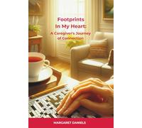 Footprints in My Heart: A Caregiver's Journey of Connection