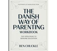 Footprints Of Knowledge From The Danish Way Of Parenting: The open road to genuine education