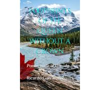 Footprints of the queen without a crown: Poems made in Canada