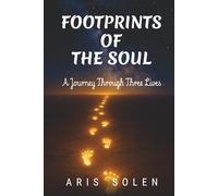 Footprints of the Soul: A Journey Through Three Lives