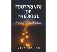 Footprints of the Soul: A Journey Through Three Lives