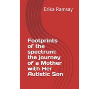 Footprints of the spectrum: the journey of a Mother with Her Autistic Son