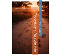 Footsteps Beside Me: How a Father’s Love Walks On