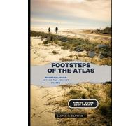 FOOTSTEPS OF THE ATLAS: MOUNTAIN PATHS BEYOND THE TOURIST PASSES