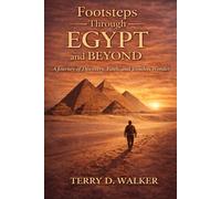 Footsteps Through Egypt and Beyond: A Family Journey Through the Pyramids, the Nile, and the Ancient Wonders of Egypt and Jordan
