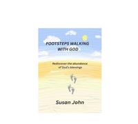 FOOTSTEPS WALKING WITH GOD: Rediscover the abundance of God's blessings