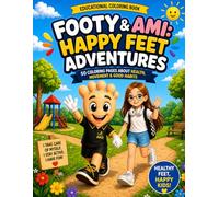 Footy & Ami: Happy Feet Adventures: Educational Coloring Book for Kids About Health, Movement and Good Habits