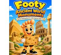 Footy and Ancient World Monuments: A Fun and Easy Coloring Adventure Through Egypt, Greece, Rome, and Babylon for Kids Ages 4-7 (Footy Adventures)