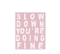 FOPURE Slow Down You're Doing Fine Motivational Poster, Inspirational Wall-Art, Retro Affirmations Home Decor(Unframed,08x12inch(20x30cm))