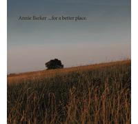 ...for a better place. by Annie Barker