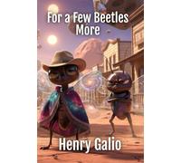 For a Few Beetles More: 3 (Diary of an Immortal Bug)
